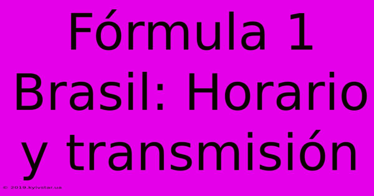 Fórmula 1 Brasil: Horario Y Transmisión