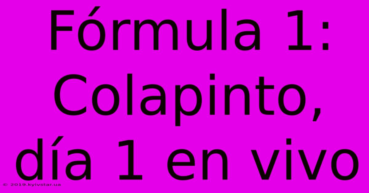 Fórmula 1: Colapinto, Día 1 En Vivo