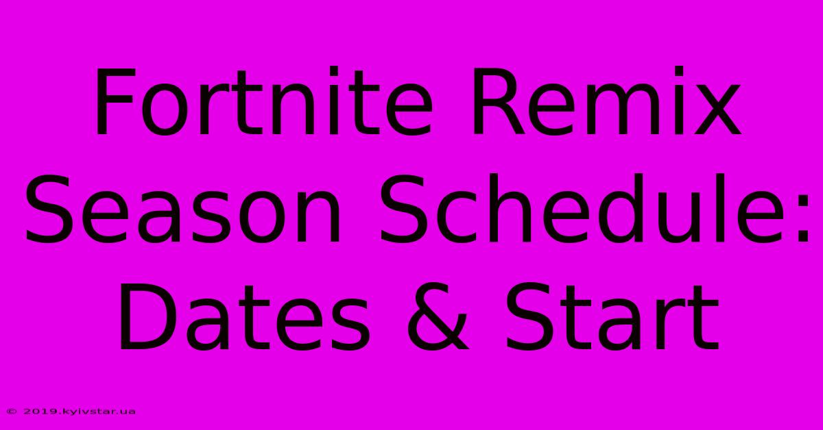 Fortnite Remix Season Schedule: Dates & Start