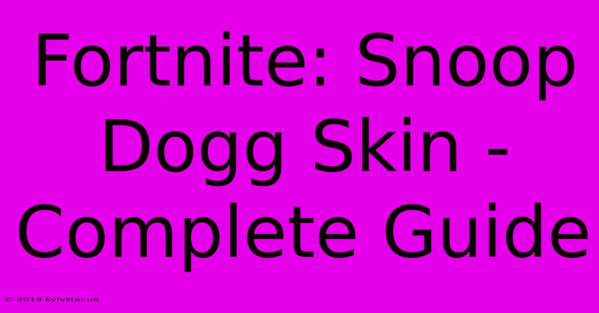 Fortnite: Snoop Dogg Skin - Complete Guide