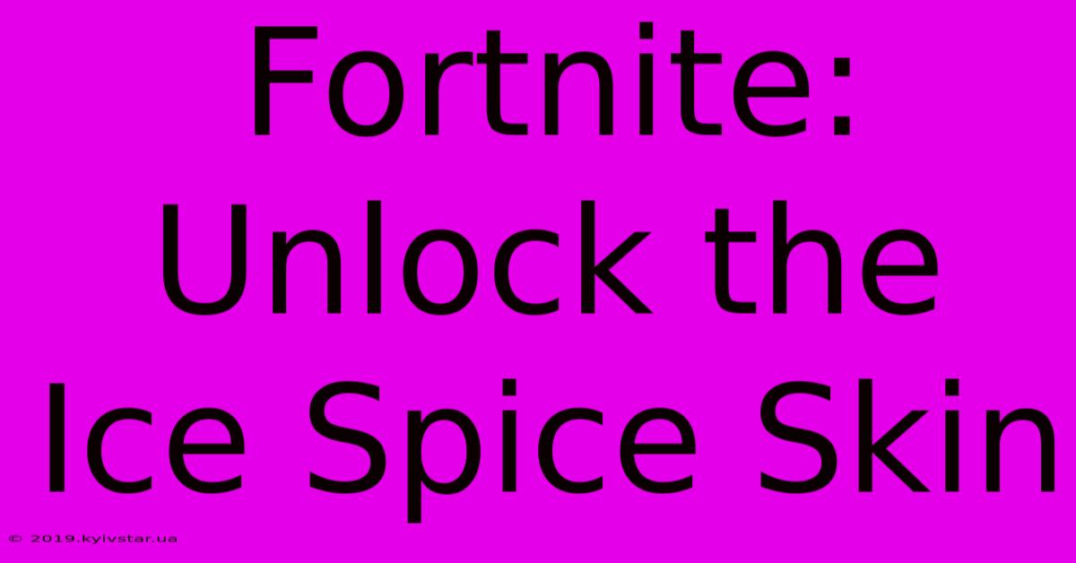 Fortnite: Unlock The Ice Spice Skin