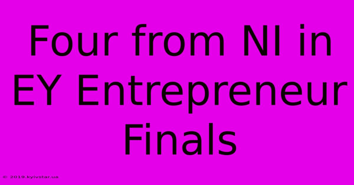 Four From NI In EY Entrepreneur Finals