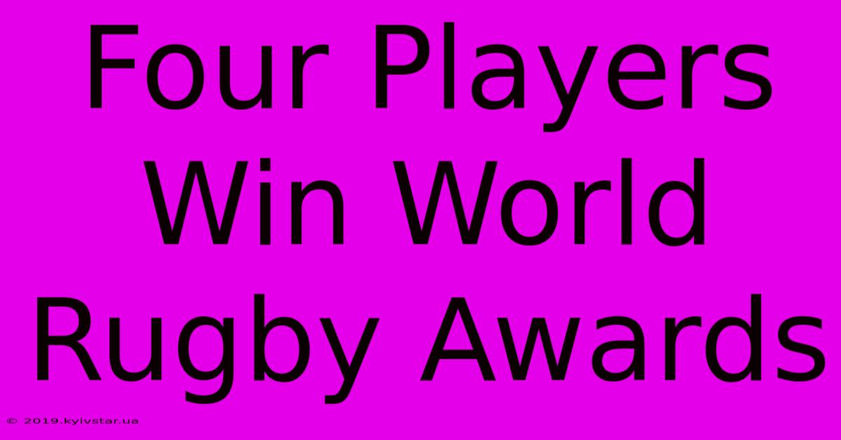 Four Players Win World Rugby Awards