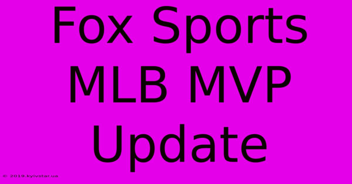 Fox Sports MLB MVP Update