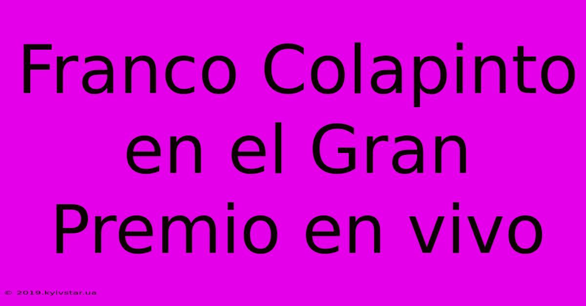 Franco Colapinto En El Gran Premio En Vivo