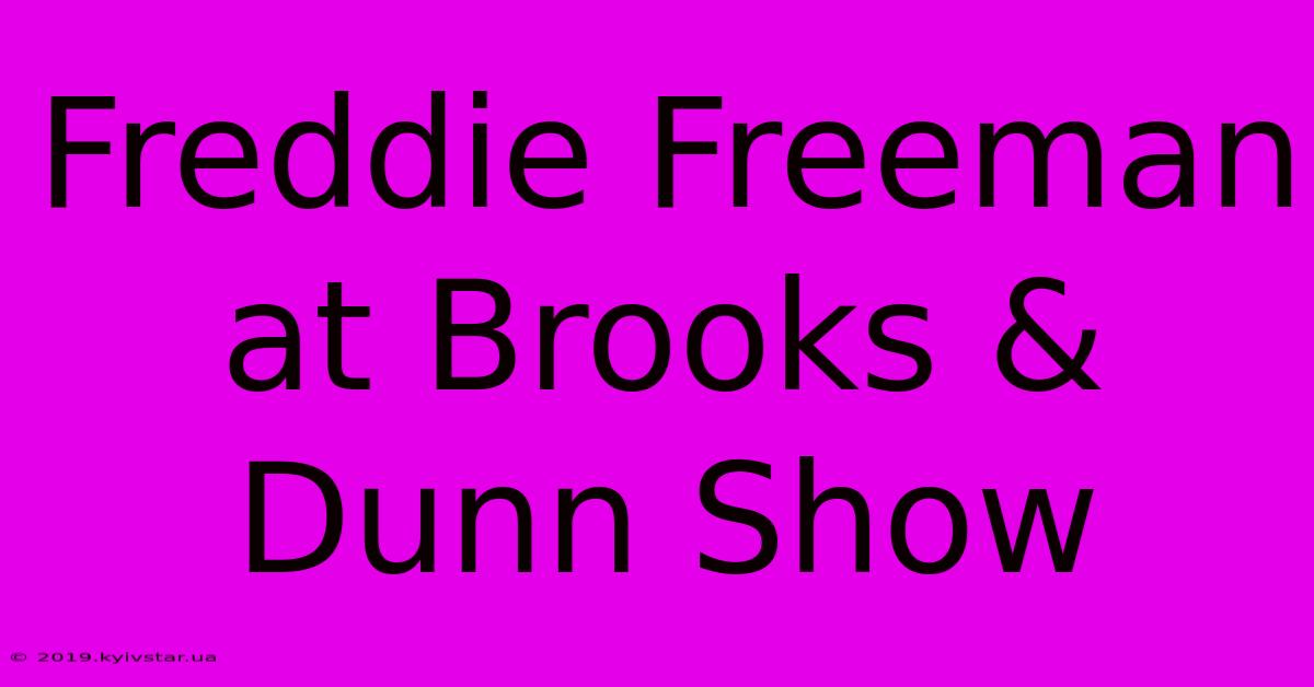 Freddie Freeman At Brooks & Dunn Show