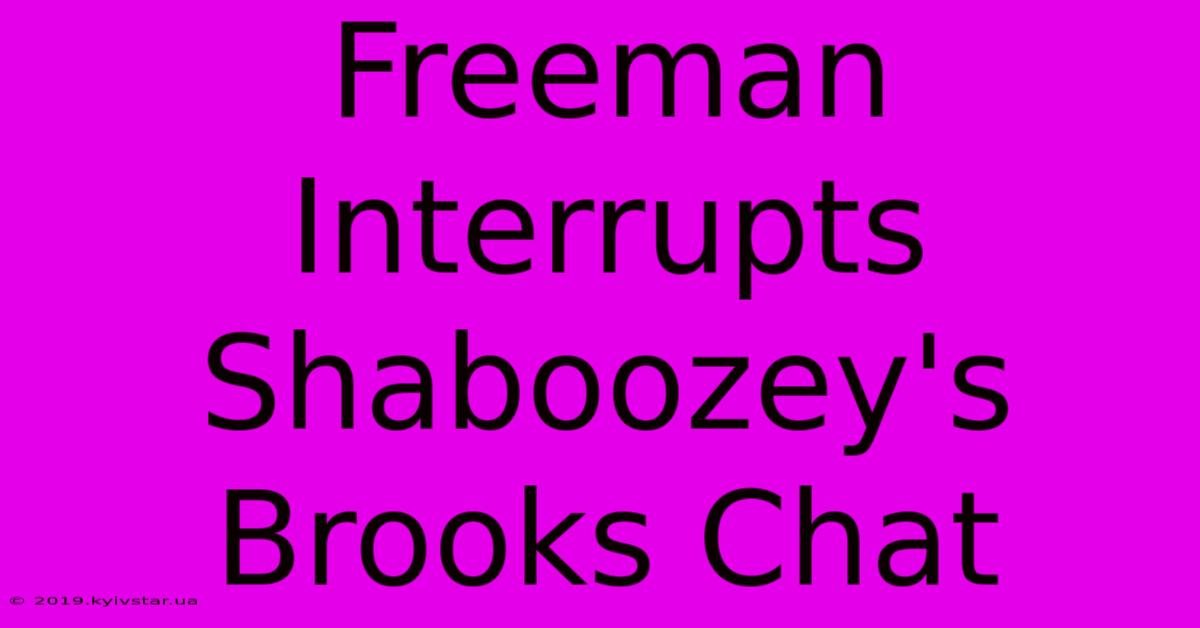 Freeman Interrupts Shaboozey's Brooks Chat