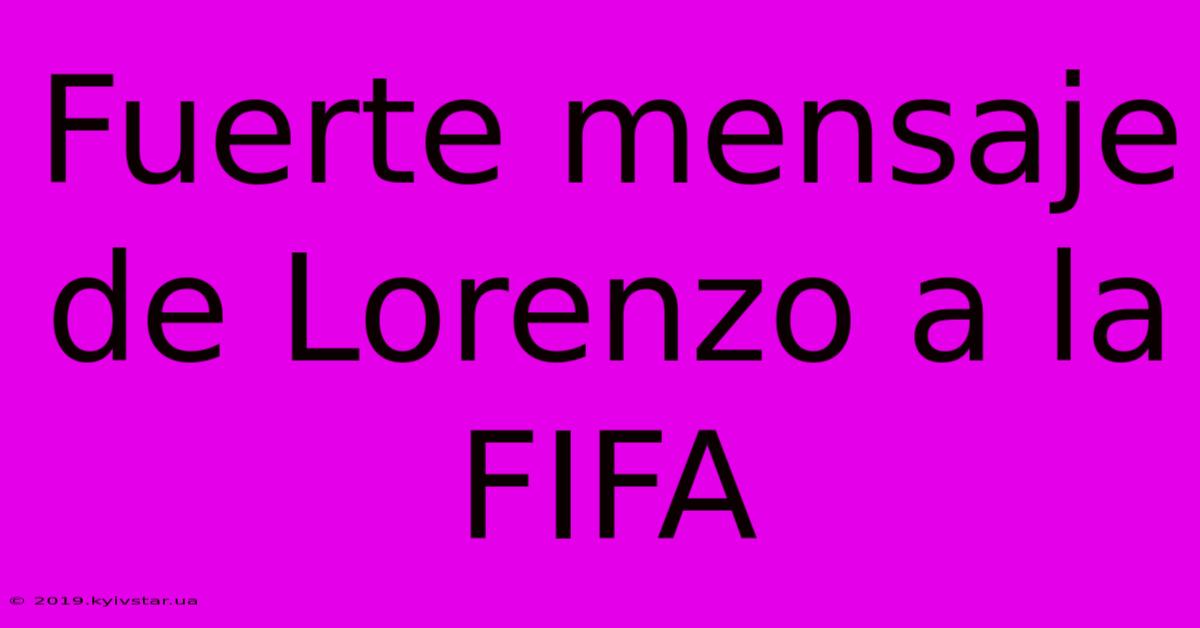 Fuerte Mensaje De Lorenzo A La FIFA