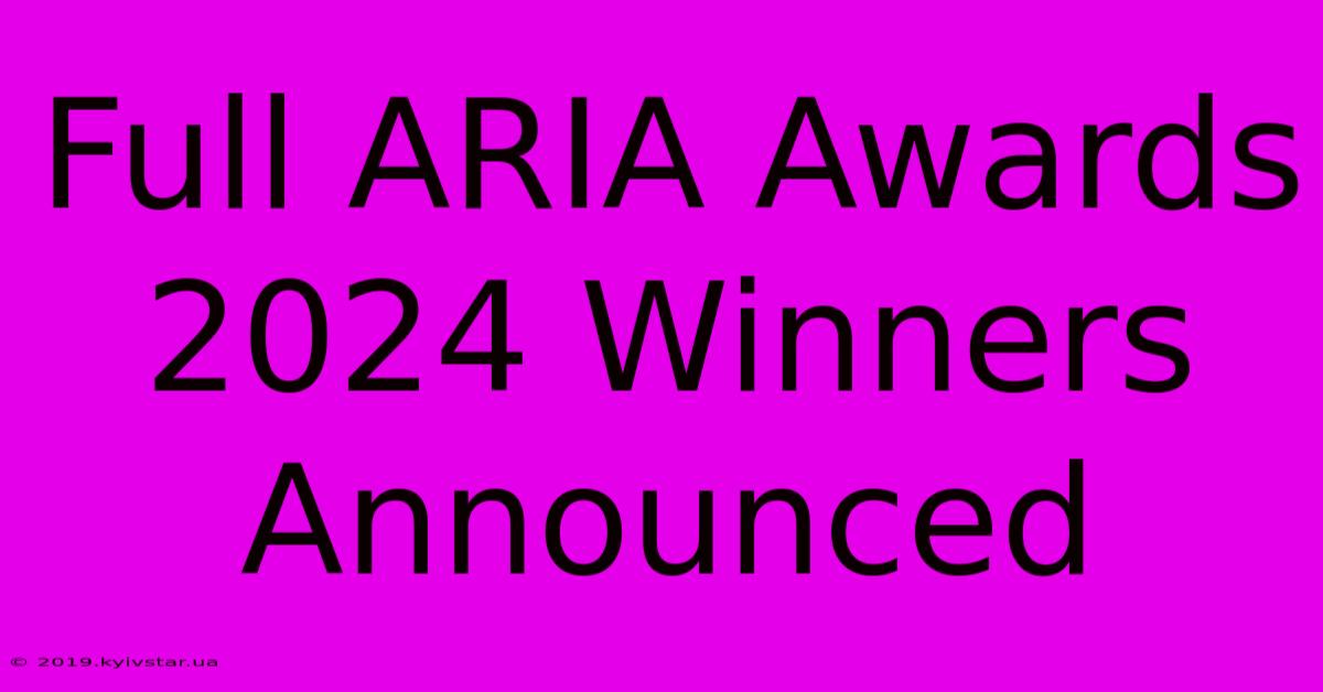 Full ARIA Awards 2024 Winners Announced