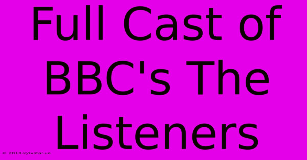 Full Cast Of BBC's The Listeners