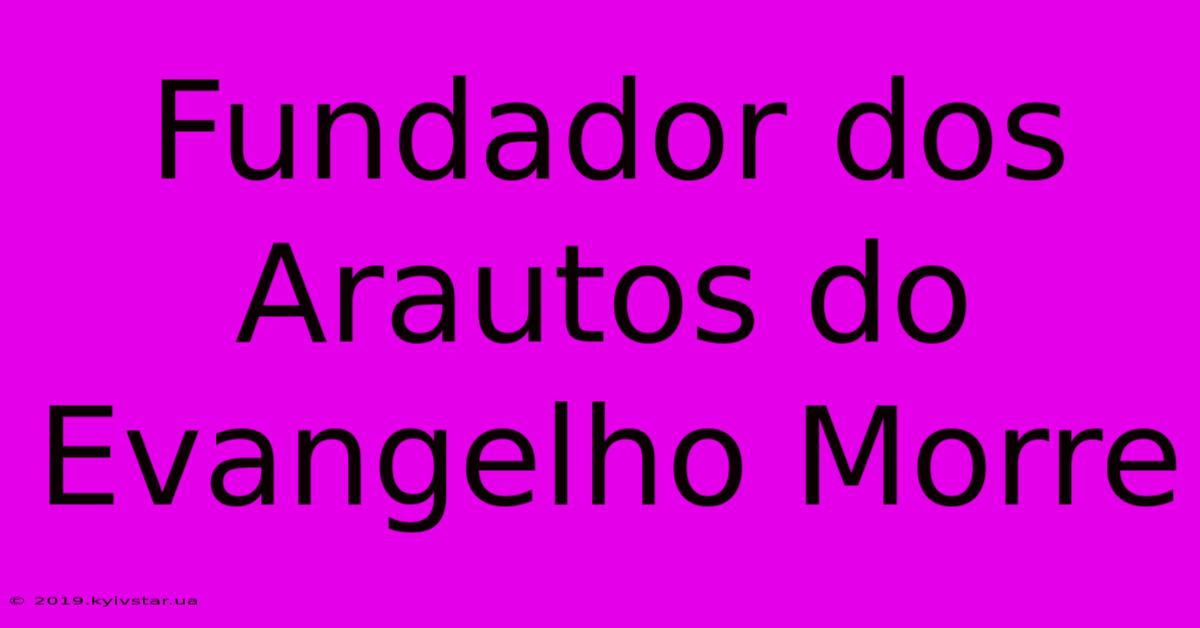 Fundador Dos Arautos Do Evangelho Morre