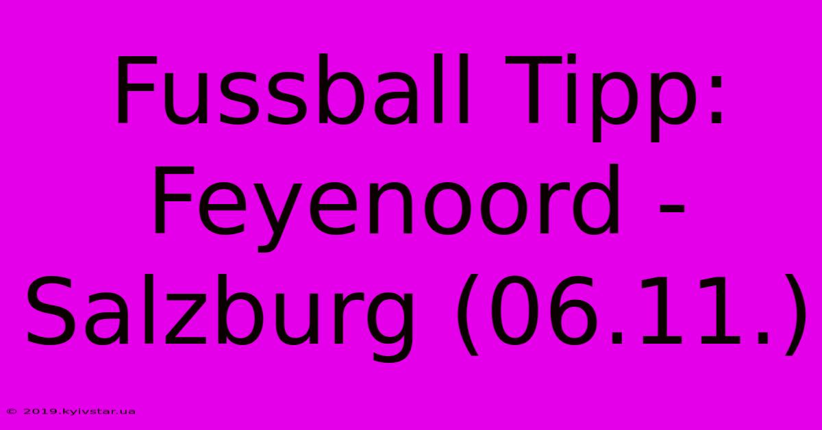 Fussball Tipp: Feyenoord - Salzburg (06.11.)