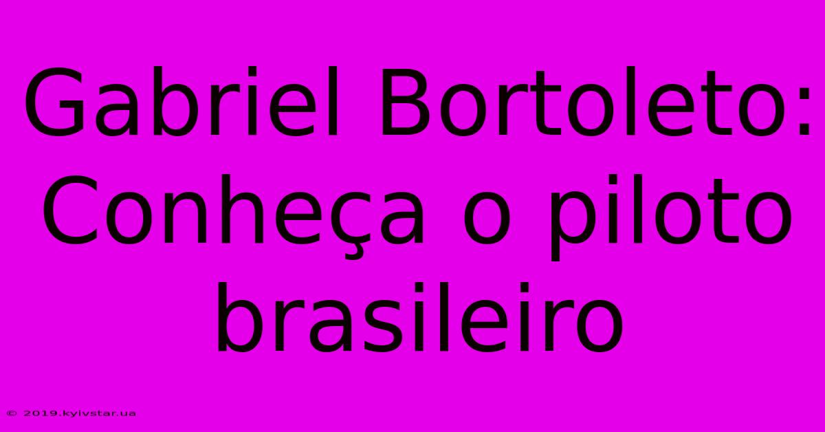 Gabriel Bortoleto: Conheça O Piloto Brasileiro