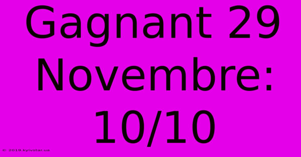 Gagnant 29 Novembre: 10/10