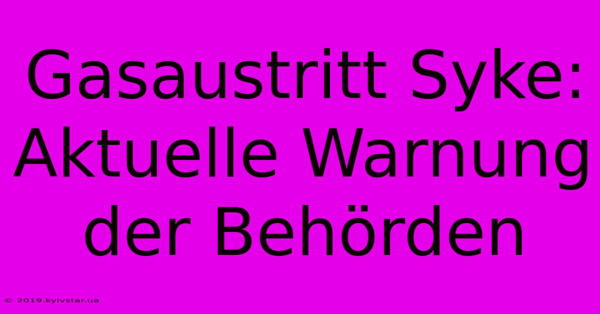 Gasaustritt Syke: Aktuelle Warnung Der Behörden