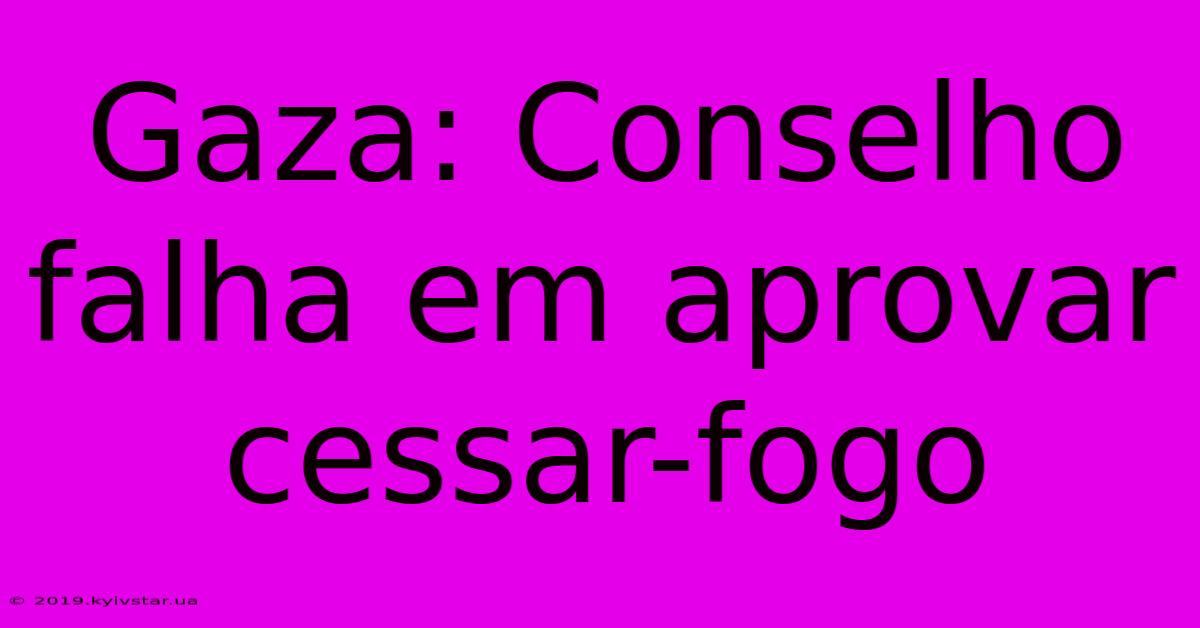 Gaza: Conselho Falha Em Aprovar Cessar-fogo