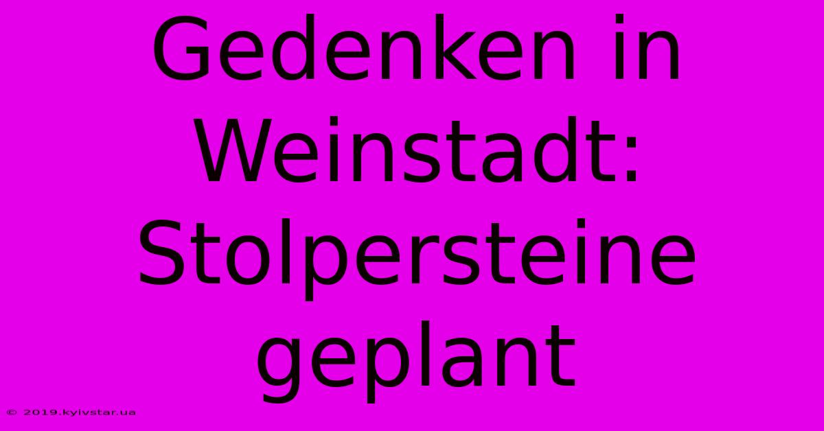 Gedenken In Weinstadt: Stolpersteine Geplant