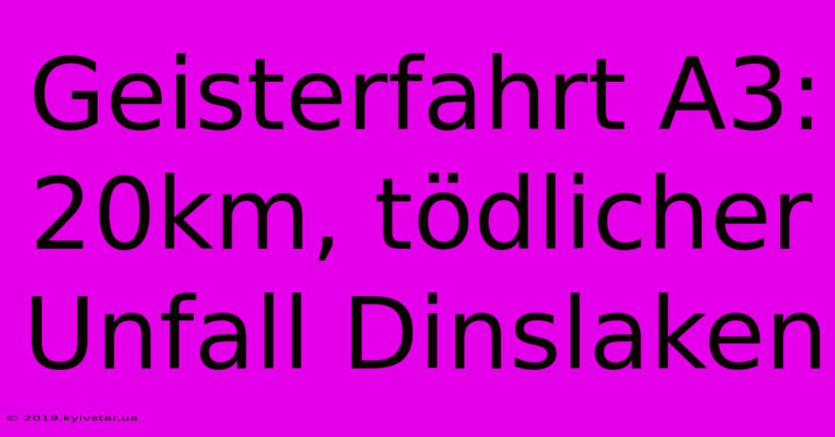 Geisterfahrt A3: 20km, Tödlicher Unfall Dinslaken