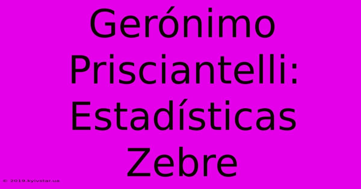 Gerónimo Prisciantelli: Estadísticas Zebre 