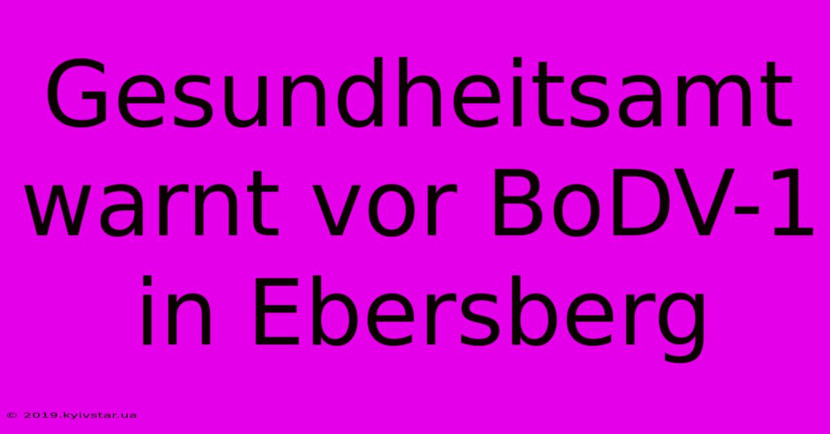 Gesundheitsamt Warnt Vor BoDV-1 In Ebersberg