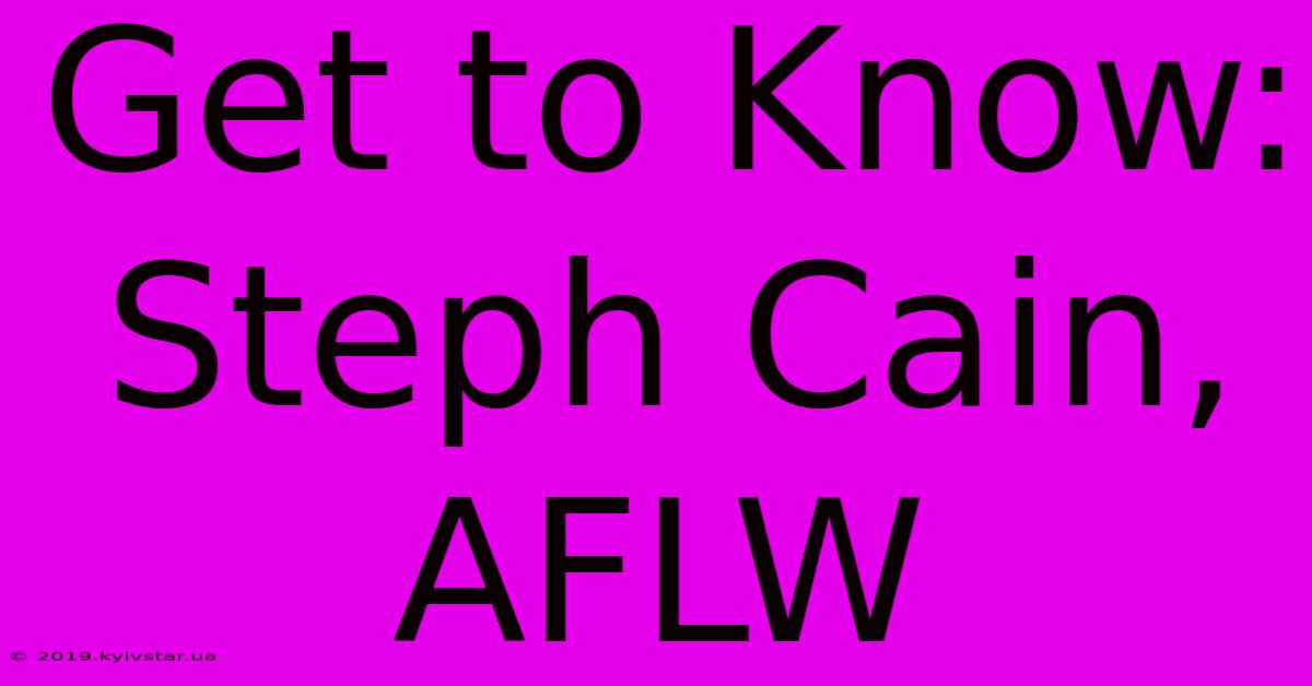 Get To Know: Steph Cain, AFLW