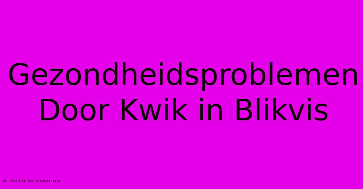 Gezondheidsproblemen Door Kwik In Blikvis 