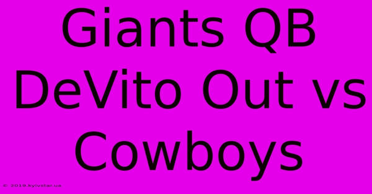 Giants QB DeVito Out Vs Cowboys