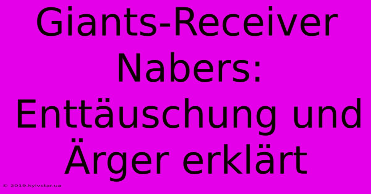 Giants-Receiver Nabers: Enttäuschung Und Ärger Erklärt