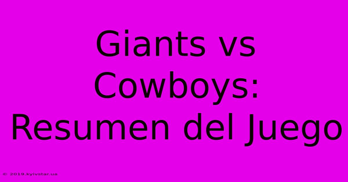 Giants Vs Cowboys: Resumen Del Juego