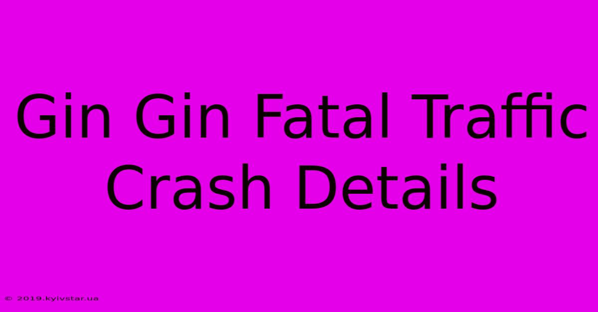 Gin Gin Fatal Traffic Crash Details