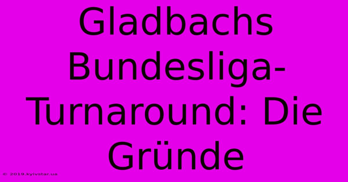 Gladbachs Bundesliga-Turnaround: Die Gründe