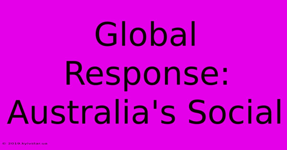 Global Response: Australia's Social