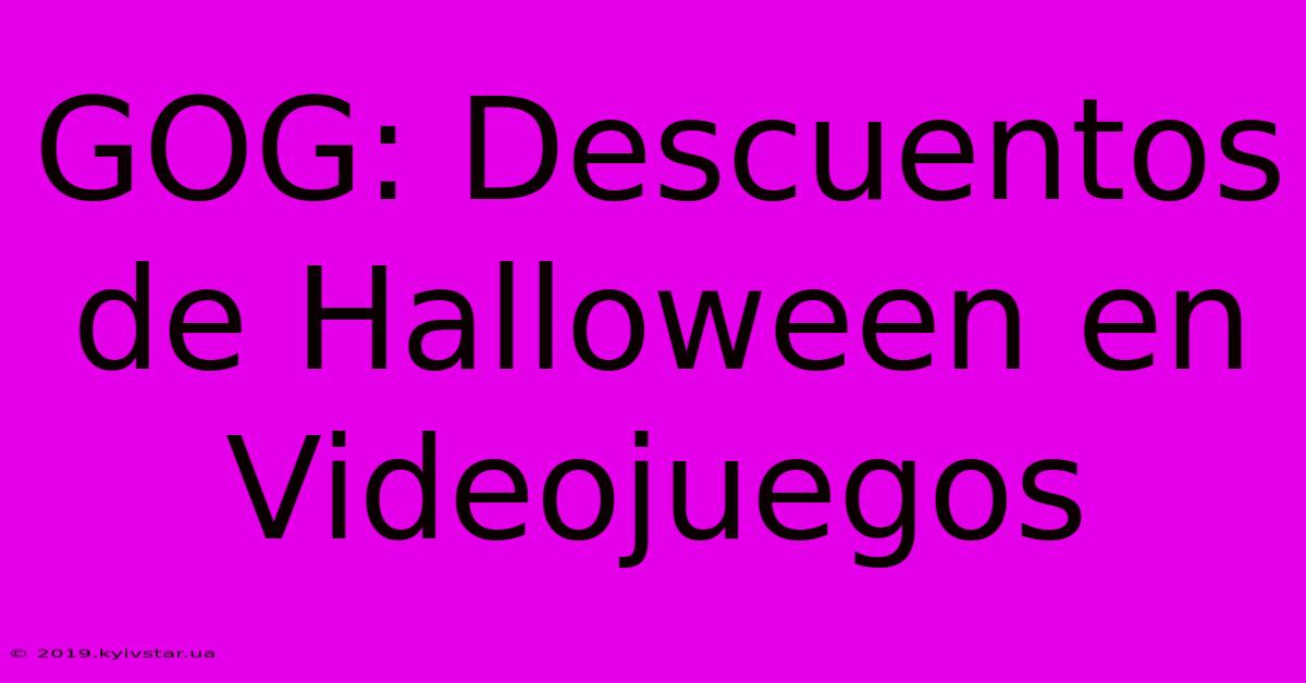 GOG: Descuentos De Halloween En Videojuegos