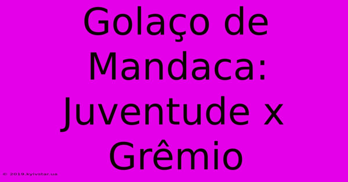 Golaço De Mandaca: Juventude X Grêmio