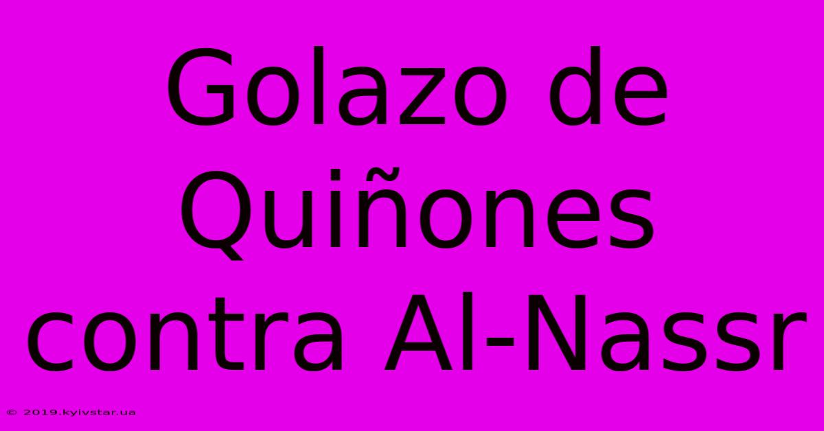 Golazo De Quiñones Contra Al-Nassr