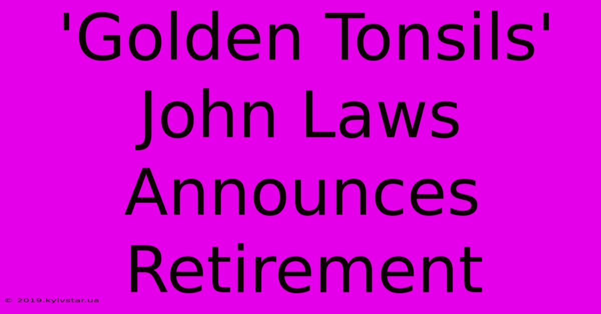 'Golden Tonsils' John Laws Announces Retirement 