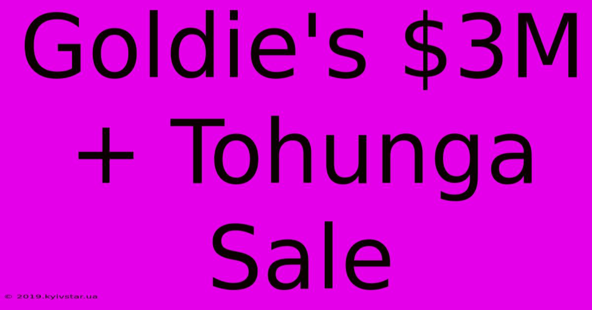 Goldie's $3M+ Tohunga Sale