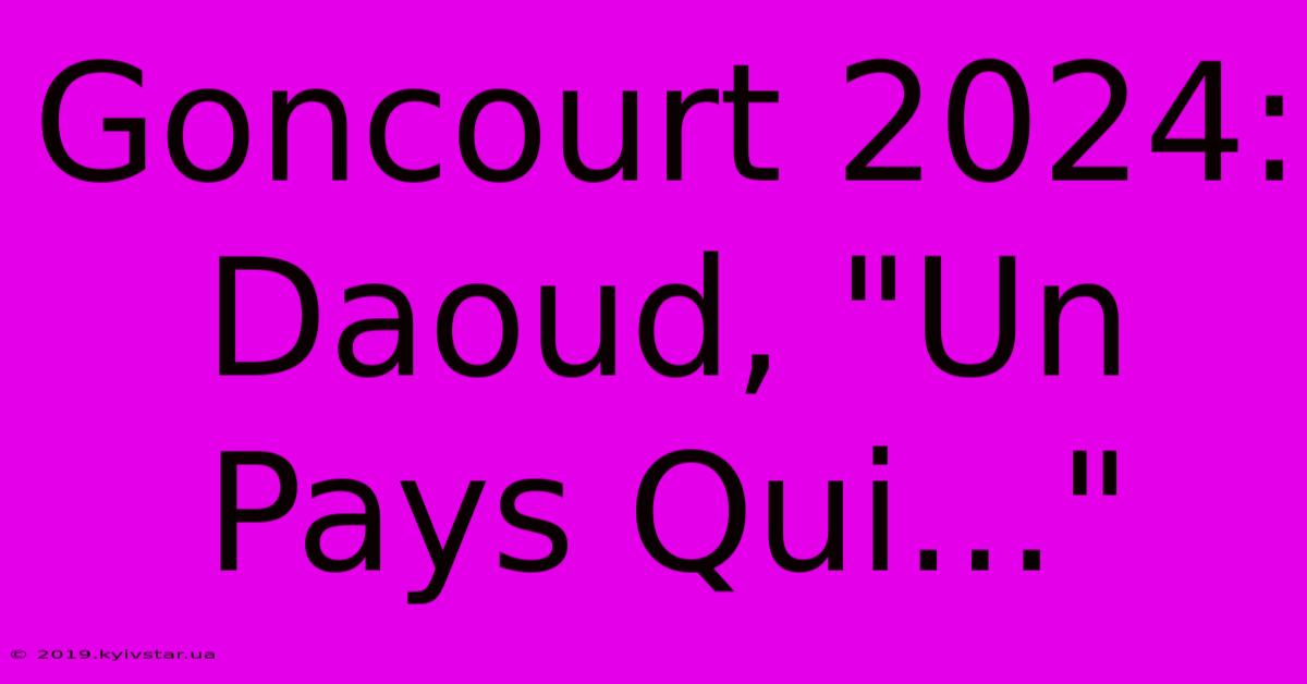 Goncourt 2024: Daoud, 