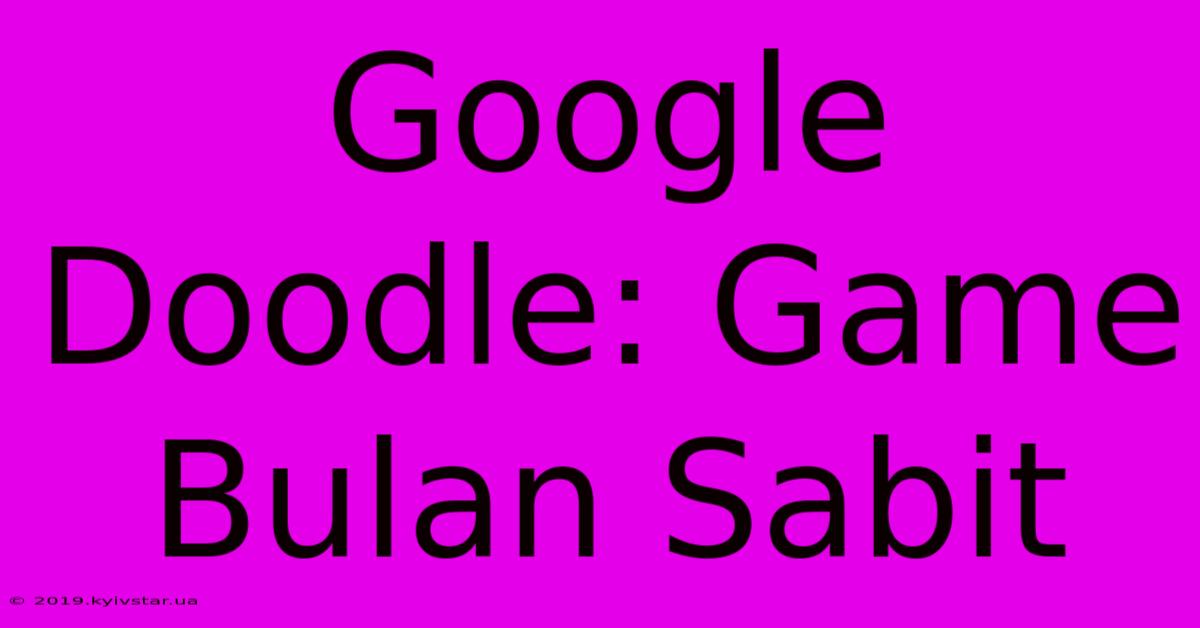 Google Doodle: Game Bulan Sabit