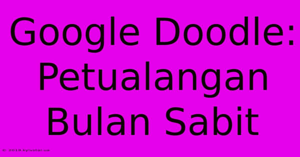 Google Doodle: Petualangan Bulan Sabit