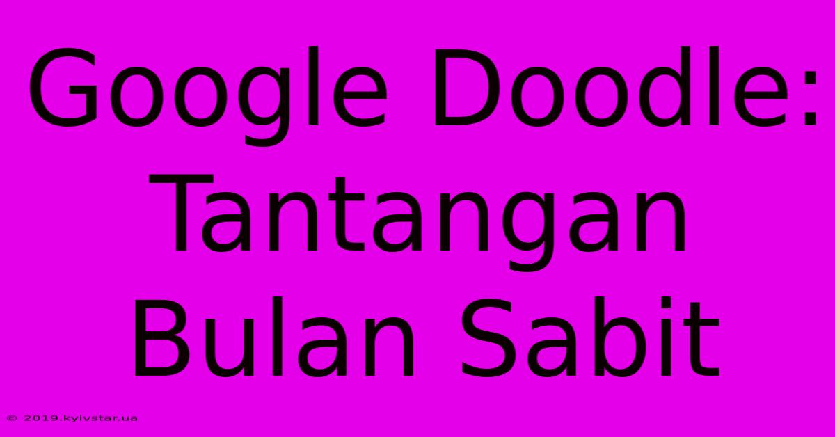 Google Doodle: Tantangan Bulan Sabit