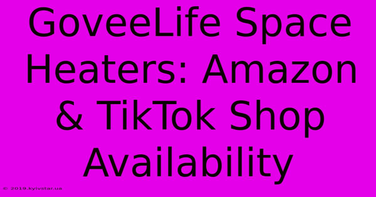 GoveeLife Space Heaters: Amazon & TikTok Shop Availability