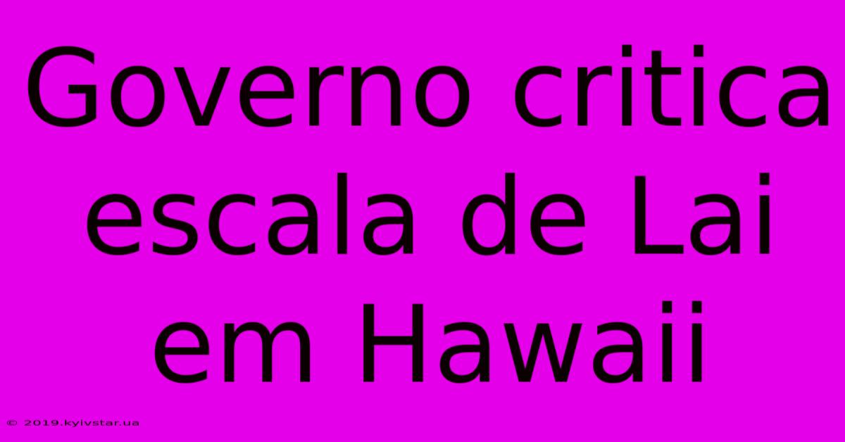 Governo Critica Escala De Lai Em Hawaii