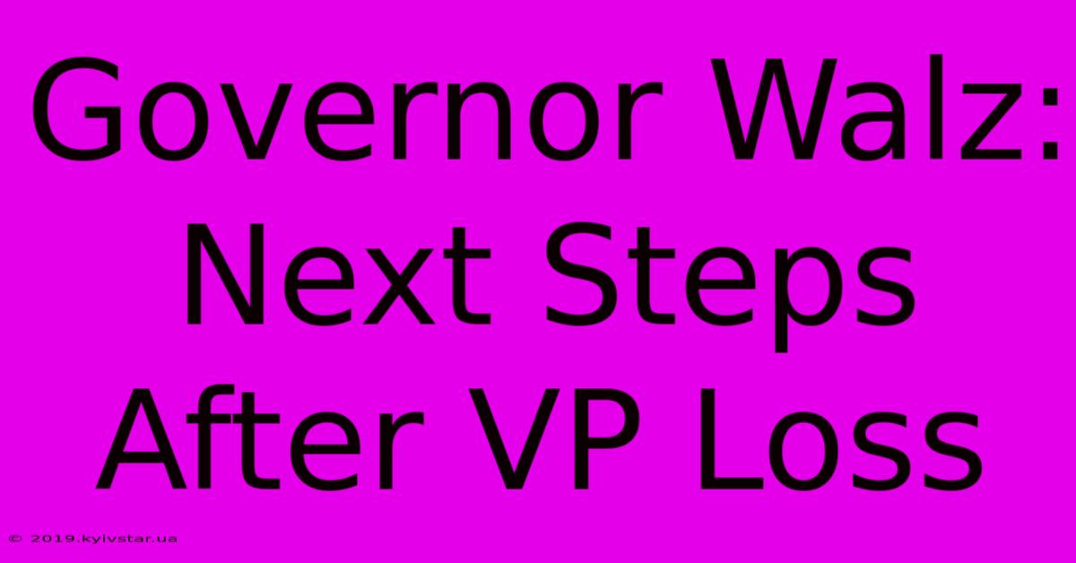 Governor Walz: Next Steps After VP Loss