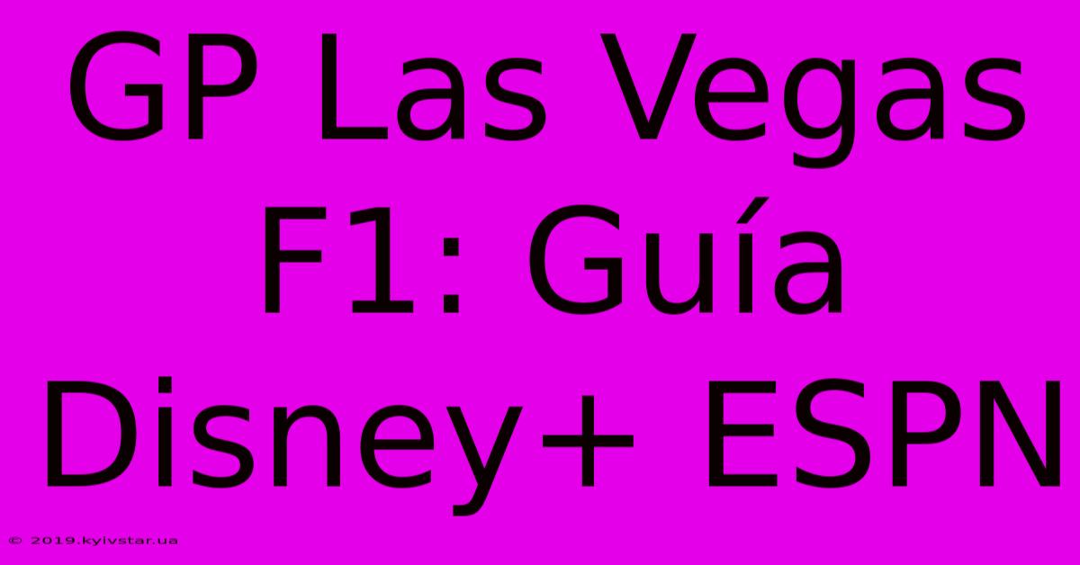 GP Las Vegas F1: Guía Disney+ ESPN