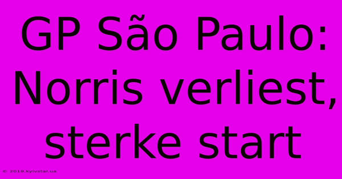 GP São Paulo: Norris Verliest, Sterke Start