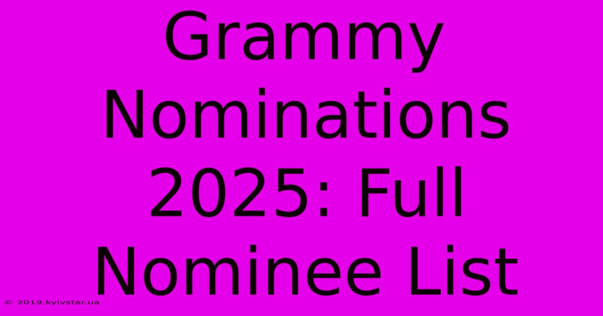 Grammy Nominations 2025: Full Nominee List