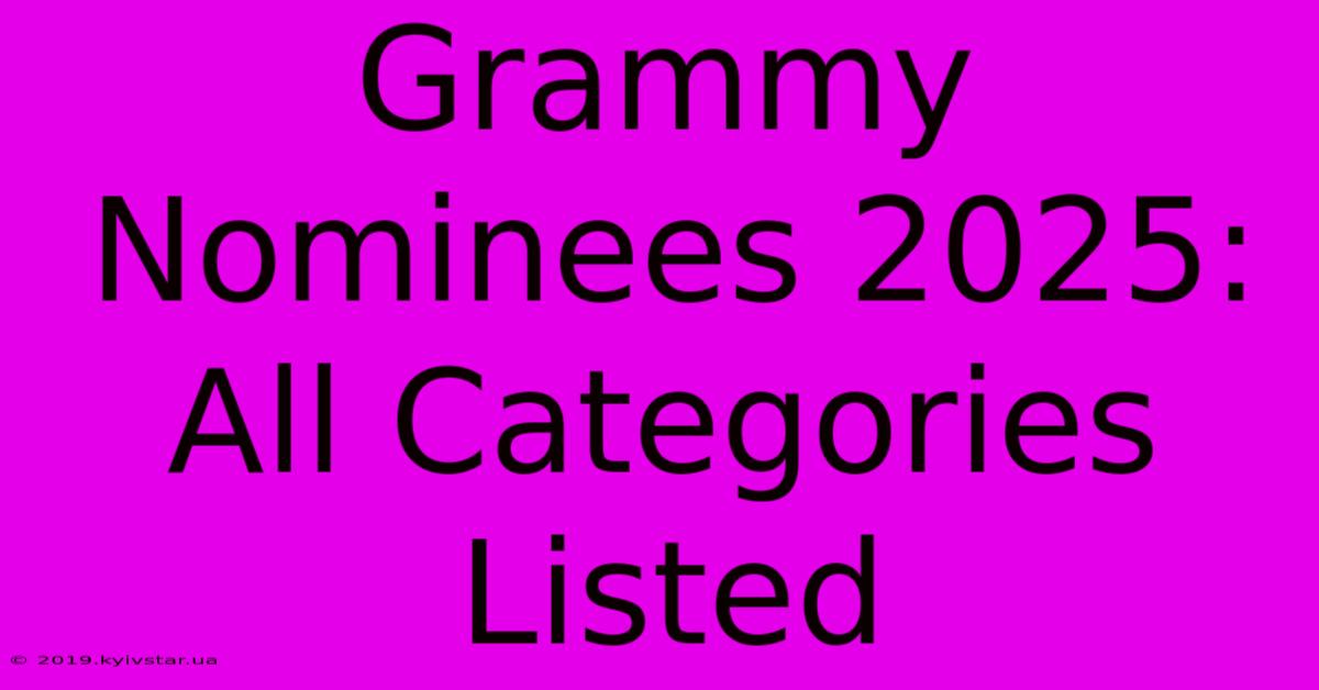 Grammy Nominees 2025: All Categories Listed