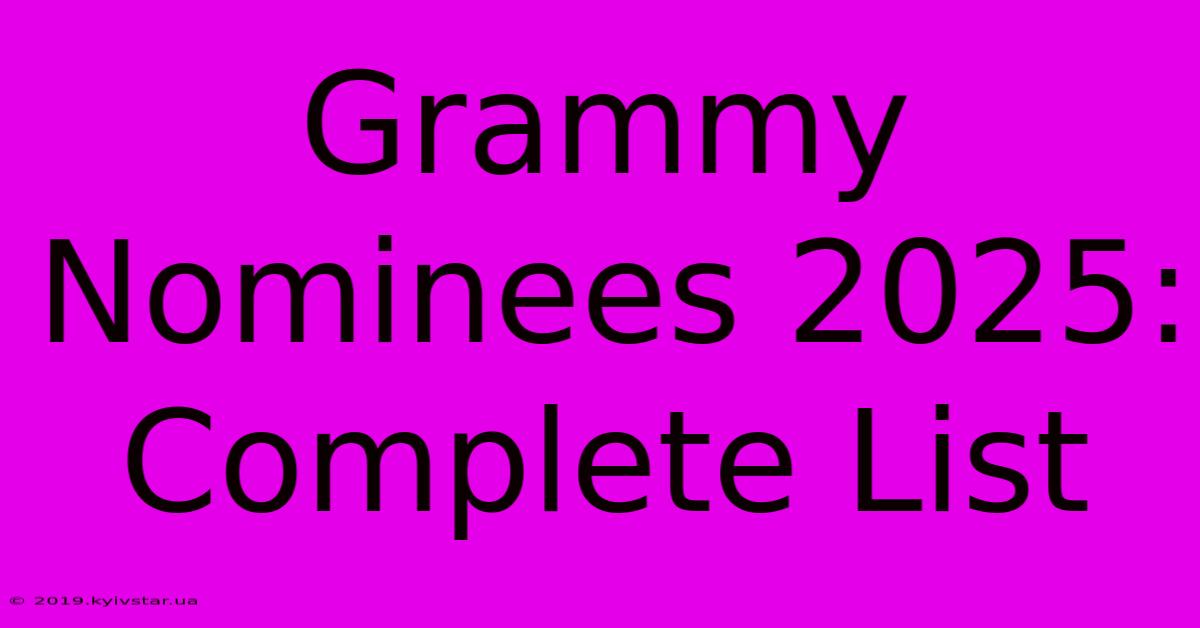 Grammy Nominees 2025: Complete List