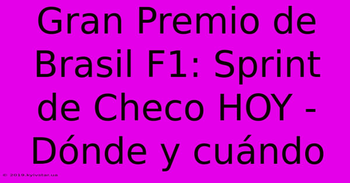 Gran Premio De Brasil F1: Sprint De Checo HOY - Dónde Y Cuándo